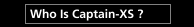 Who Is Captain-XS ?